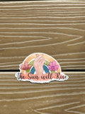 The Sun will Rise | Die Cut Sticker | Waterproof